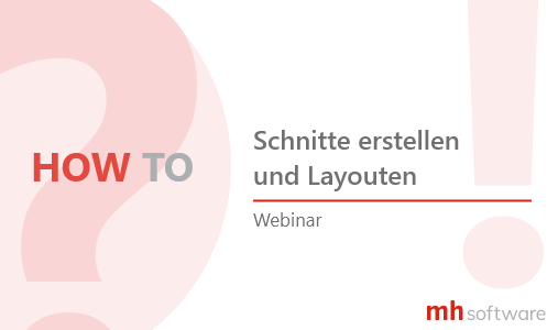 Schnitte erstellen und Layouten